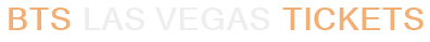 BTS Las Vegas Tickets